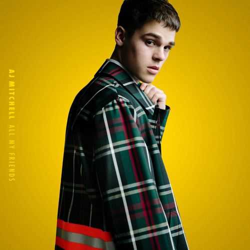 Aj Mitchell - All My Friends